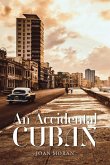 An Accidental Cuban (eBook, ePUB)