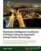 Business Intelligence Cookbook: A Project Lifecycle Approach Using Oracle Technology (eBook, PDF)