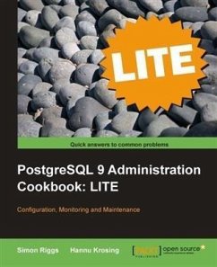 PostgreSQL 9 Administration Cookbook LITE (eBook, PDF) - Riggs, Simon