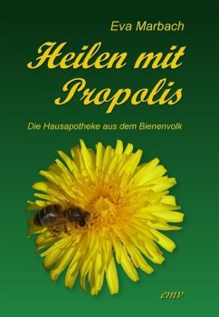 Heilen mit Propolis (eBook, ePUB) - Marbach, Eva