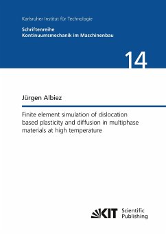 Finite element simulation of dislocation based plasticity and diffusion in multiphase materials at high temperature - Albiez, Jürgen