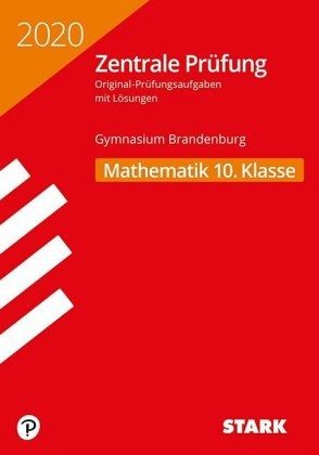 Zentrale Prüfung 2020 - Mathematik 10. Klasse - Brandenburg Zentrale Prüfung 2020 - Mathematik 10. Klasse - Brandenburg