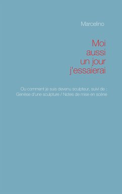 Moi aussi, un jour, j'essaierai ! (eBook, ePUB) - Marcelino