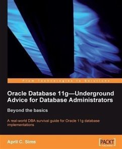 Oracle Database 11g - Underground Advice for Database Administrators (eBook, PDF) - Sims, April C.