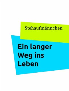 Ein langer Weg ins Leben (eBook, ePUB) - Stehaufmännchen, Das