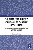 The European Union's Approach to Conflict Resolution (eBook, ePUB)