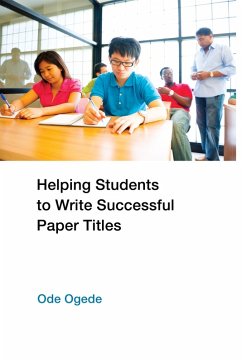 Helping Students to Write Successful Paper Titles (eBook, ePUB) - Ogede, Ode