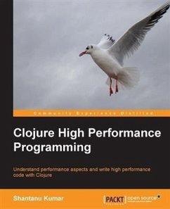 Clojure High Performance Programming (eBook, PDF) - Kumar, Shantanu