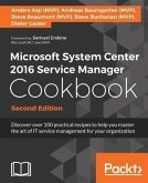 Microsoft System Center 2016 Service Manager Cookbook - Second Edition (eBook, PDF)