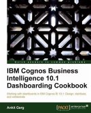 IBM Cognos Business Intelligence 10.1 Dashboarding cookbook (eBook, PDF)