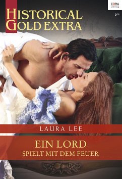 Ein Lord spielt mit dem Feuer (eBook, ePUB) - Lee Guhrke, Laura