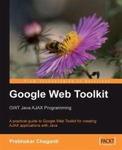 Google Web Toolkit: GWT Java AJAX Programming (eBook, PDF) - Chaganti, Prabhakar