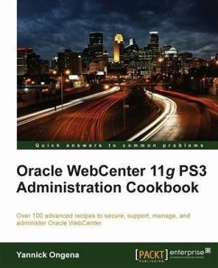 Oracle WebCenter 11g PS3 Administration Cookbook (eBook, PDF) - Ongena, Yannick
