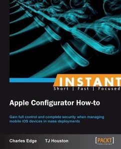 Instant Apple Configurator How-to (eBook, PDF) - Edge, Charles