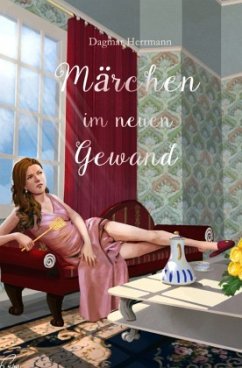 Märchen im neuen Gewand - Herrmann, Dagmar