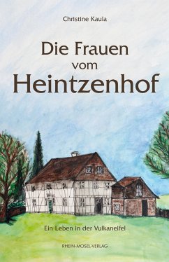 Die Frauen vom Heintzenhof - Kaula, Christine