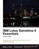 IBM Lotus Sametime 8 Essentials: A User's Guide (eBook, PDF)