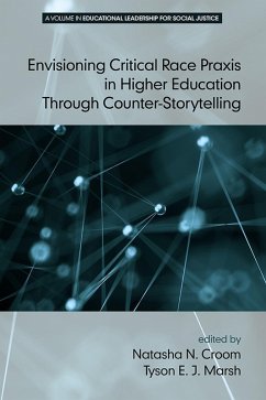 Envisioning Critical Race Praxis in Higher Education Through Counter-Storytelling (eBook, ePUB)