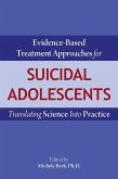Evidence-Based Treatment Approaches for Suicidal Adolescents (eBook, ePUB)