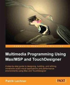 Multimedia Programming Using Max/MSP and TouchDesigner (eBook, PDF) - Lechner, Patrik