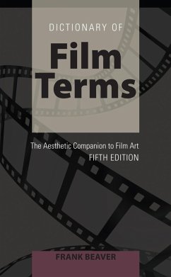 Dictionary of Film Terms (eBook, ePUB) - Beaver, Frank