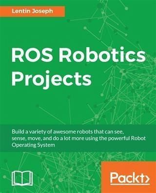 ROS Robotics Projects (eBook, PDF) von Lentin Joseph - Portofrei bei  bücher.de