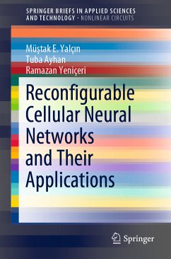 Reconfigurable Cellular Neural Networks and Their Applications (eBook, PDF) - Yalçın, Müştak E.; Ayhan, Tuba; Yeniçeri, Ramazan