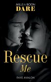 Rescue Me (Mills & Boon Dare) (eBook, ePUB) Rescue Me (Mills & Boon Dare) (eBook, ePUB)