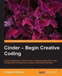 Cinder - Begin Creative Coding (eBook, PDF) - Rijnieks, Krisjanis