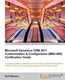 Microsoft Dynamics CRM 2011 Customization & Configuration (MB2-866) Certification Guide (eBook, PDF)