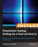 Instant Penetration Testing: Setting Up a Test Lab How-to (eBook, PDF)