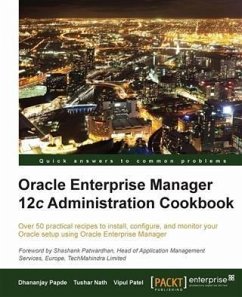 Oracle Enterprise Manager 12c Administration Cookbook (eBook, PDF) - Papde, Dhananjay