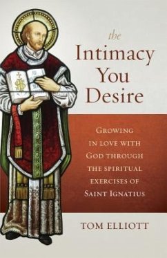 The Intimacy You Desire (eBook, ePUB) - Elliott, Tom