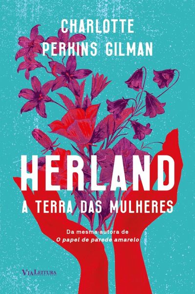 Herland - A Terra das Mulheres (eBook, ePUB) Herland - A Terra das Mulheres (eBook, ePUB)
