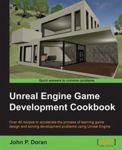 Unreal Engine Game Development Cookbook (eBook, PDF) - Doran, John P.