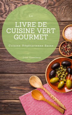 Le Livre De Cuisine Vert Gourmet (eBook, ePUB)