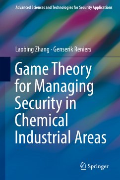 Game Theory for Managing Security in Chemical Industrial Areas (eBook, PDF) - Zhang, Laobing; Reniers, Genserik