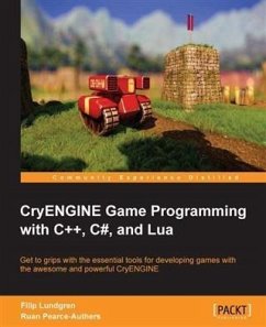 CryENGINE Game Programming with C++, C#, and Lua (eBook, PDF) - Lundgren, Filip