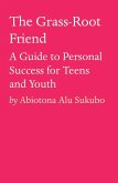 The Grass-Root Friend (eBook, ePUB) The Grass-Root Friend (eBook, ePUB)