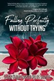 Falling Perfectly Without Trying (eBook, ePUB)