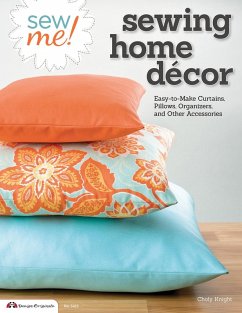 Sew Me! Sewing Home Decor (eBook, ePUB) - Knight, Choly