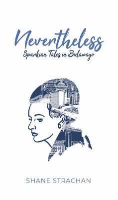 Cover Strachan: Nevertheless: Sparkian Tales in Bulawayo (eBook, ePUB)