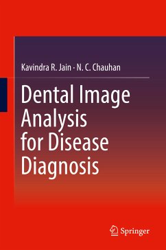 Dental Image Analysis for Disease Diagnosis (eBook, PDF) - Jain, Kavindra R.; Chauhan, N. C.