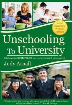 Unschooling To University (eBook, ePUB) - Arnall, Judy L