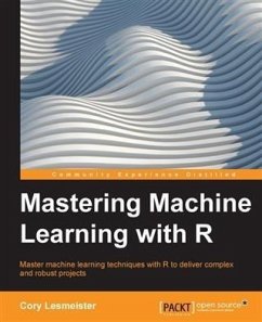 Mastering Machine Learning with R (eBook, PDF) - Lesmeister, Cory