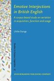 Emotive Interjections in British English (eBook, PDF) Emotive Interjections in British English (eBook, PDF)
