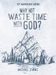 Why Not Waste Time with God? (eBook,... - Bild 1