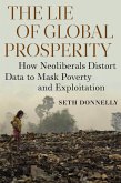 The Lie of Global Prosperity (eBook, ePUB) The Lie of Global Prosperity (eBook, ePUB)