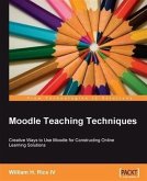 Moodle Teaching Techniques: Creative Ways To Use Moodle For Consturcting Online Learning Solutions (eBook, PDF)