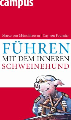 Führen mit dem inneren Schweinehund (eBook, ePUB) - Münchhausen, Marco von; Fournier, Cay von